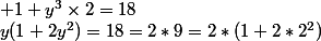 +1+y^3\times 2=18
 \\ y(1+2y^2)=18=2*9=2*(1+2*2^2)